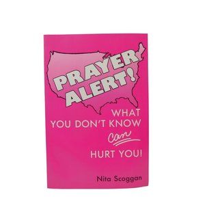 Prayer Alert What You Don't Know Can Hurt You By Nita Scoggan